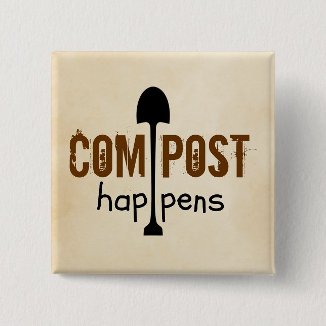 Compost Happens Pinback Button (Front)
