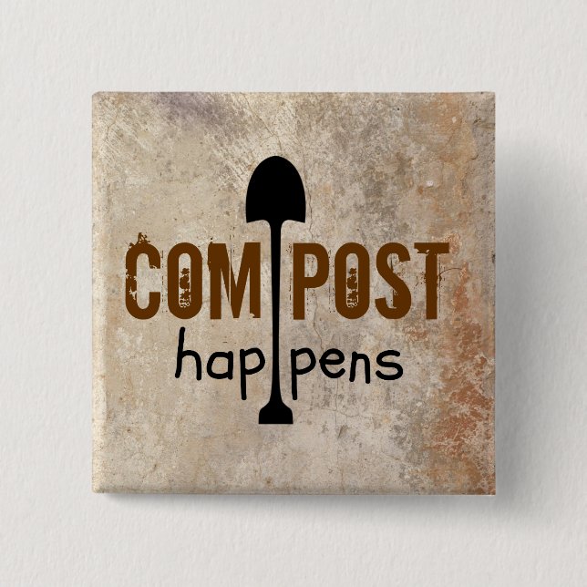 Compost Happens Pinback Button (Front)