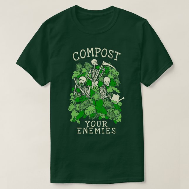 Compost Your Enemies Funny Gardening Goth Skeleton T-Shirt (Design Front)