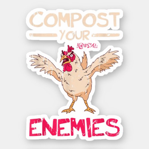 Compost Your Enemies _ Zero Waste Manure Compost J Sticker