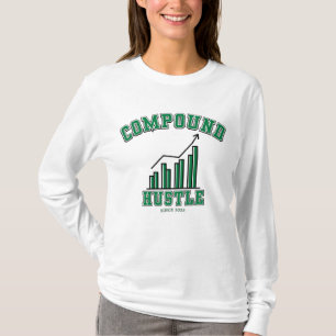 Compound Hustle Daily Grind Wealth Builder Mindset T-Shirt