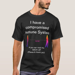 Compromised Immune System Back Up Stay 6 Feet Away T-Shirt