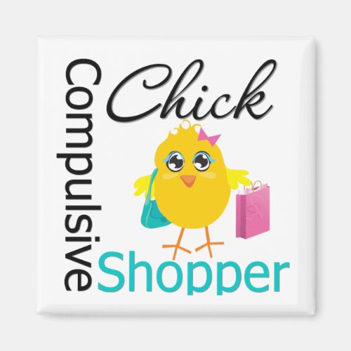 Compulsive Shopper Chick Magnet Compulsive Shopper Chick Magnet