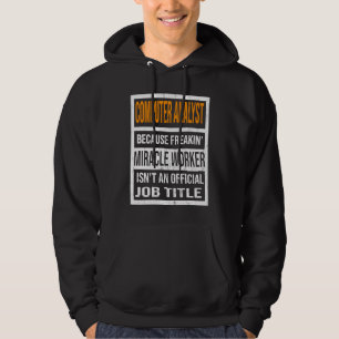 Computer Analyst Because Miracle Worker Funny Men  Hoodie