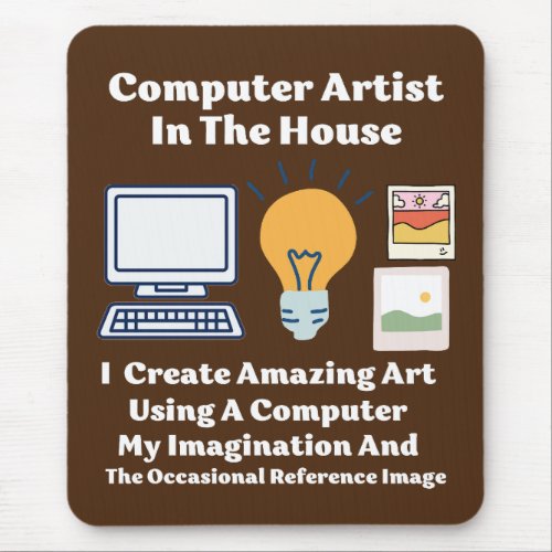 Computer artist in the house  mouse pad