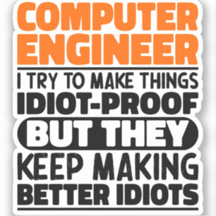 Computer Engineer I Try To Make Things Funny Quote Sticker