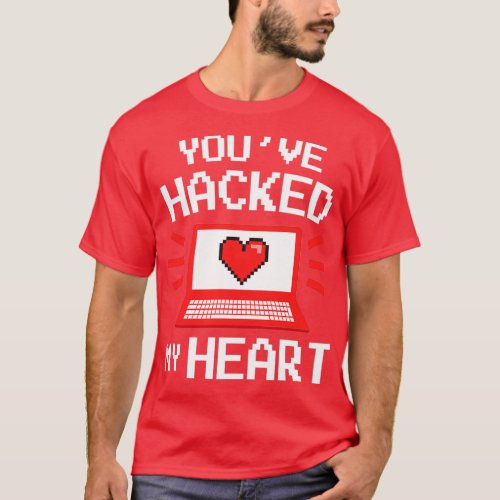 Computer Hacked My Heart Pun Apparel 1 T_Shirt