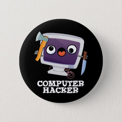 Computer Hacker Funny Technical Pun Dark BG Button