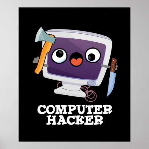 Computer Hacker Funny Technical Pun Dark BG Poster