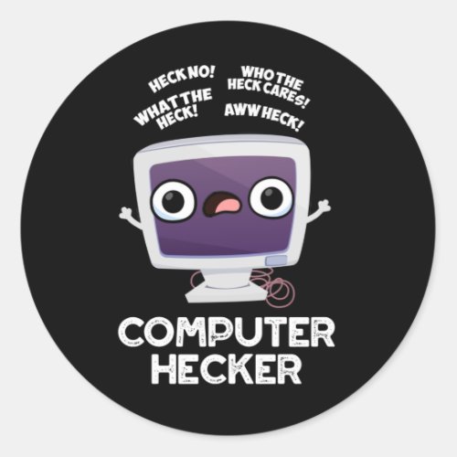 Computer Hecker Funny Hacker Pun Dark BG Classic Round Sticker
