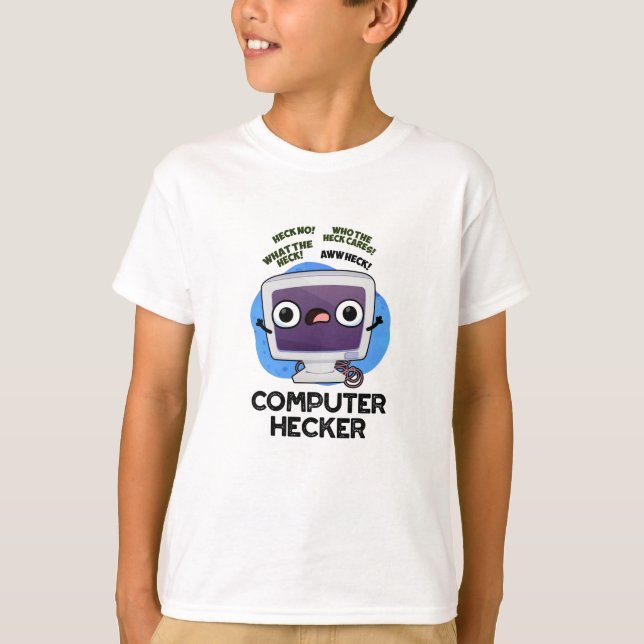 Computer Hecker Funny Hacker Pun  T-Shirt (Front)