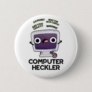 Computer Heckler Funny Hacker Pun Button