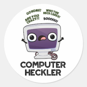 Computer Heckler Funny Hacker Pun Classic Round Sticker