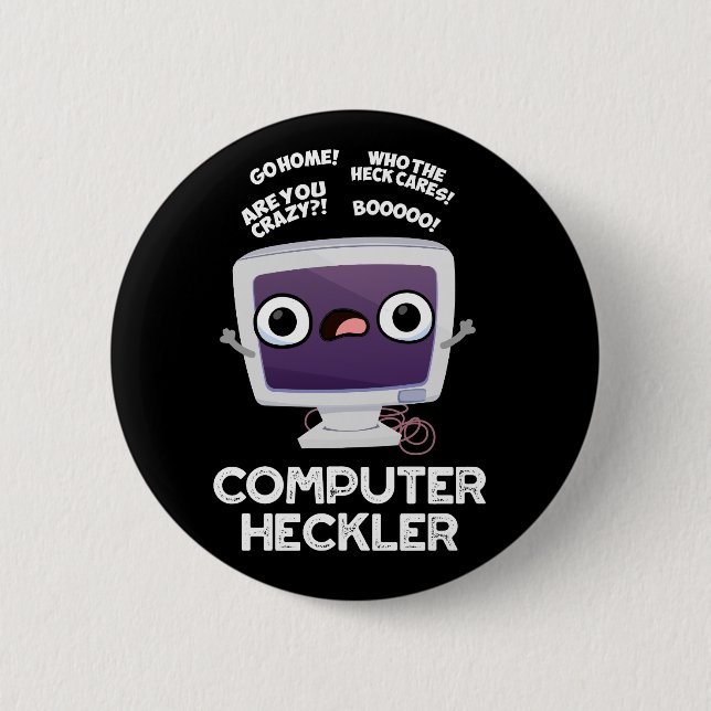 Computer Heckler Funny Hacker Pun Dark BG Button (Front)