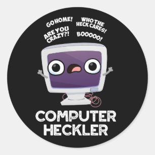 Computer Heckler Funny Hacker Pun Dark BG Classic Round Sticker