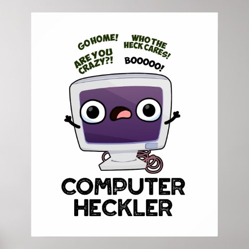 Computer Heckler Funny Hacker Pun  Poster