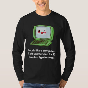 Computer-like work mode, sleep when idle T-Shirt