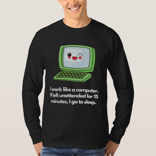 Computer-like work mode, sleep when idle T-Shirt (Front)