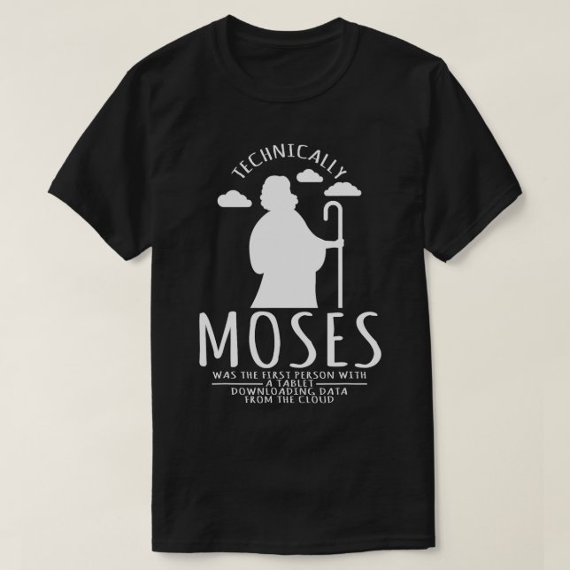 Computer Nerd Moses Was The First Person With A Ta T-Shirt (Design Front)