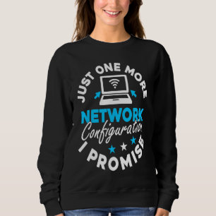 Computer Network Engineering Network Engineer  3 Sweatshirt