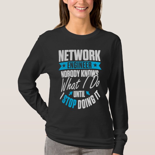 Computer Network Engineering Network Engineer T-Shirt (Front)