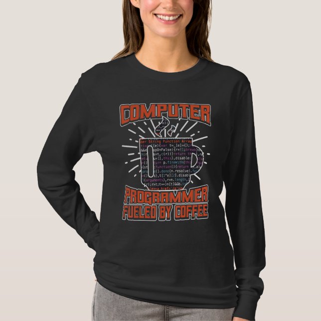 Computer Programmer Fueled By Coffee T-Shirt (Front)