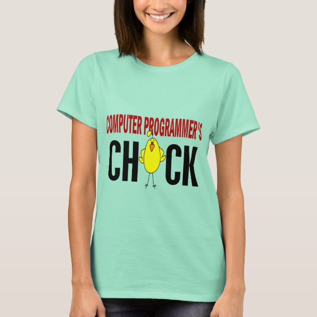Computer Programmer’s  Chick T-Shirt (Front)