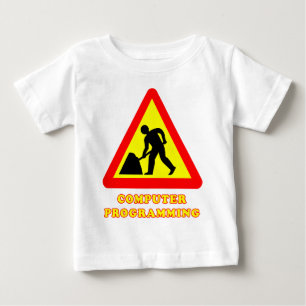 Computer Programming Funny Road Sign Humor Baby T-Shirt