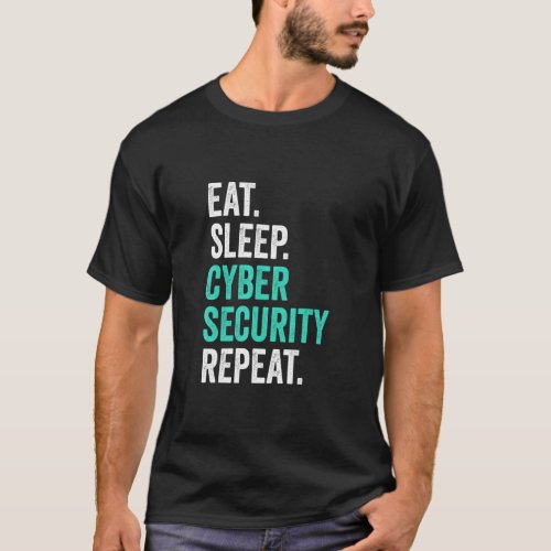 Computer Programming IT Nerd Eat Sleep Cyber Secur T_Shirt
