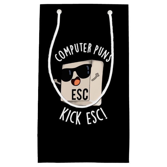 Computer Puns Kick Esc Funny Keyboard Pun Dark BG Small Gift Bag (Front)