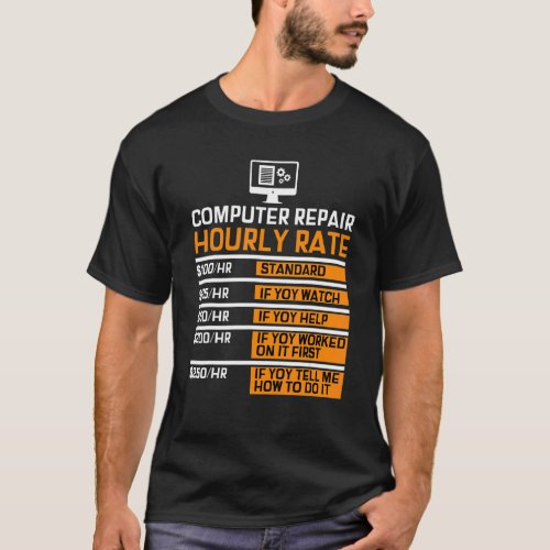 Computer Repair Hourly Rate Computer Repair Geek T_Shirt