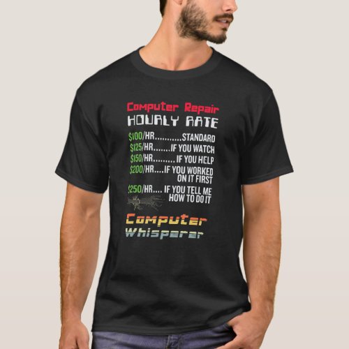 Computer Repair Hourly Rate Equipment Programmer O T_Shirt