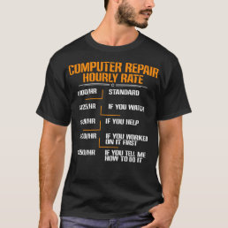 Computer Repair Hourly Rate Repair Geek T-Shirt