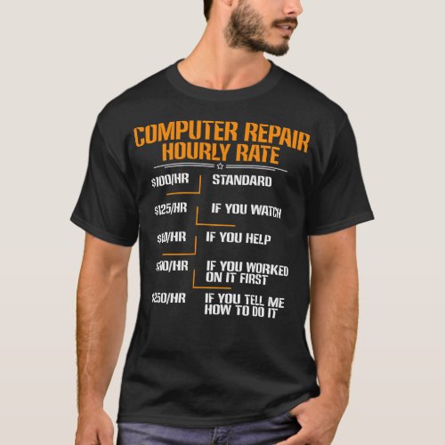 Computer Repair Hourly Rate Repair Geek T_Shirt
