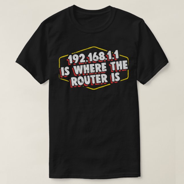 Computer Router Networking Pun Apparel T-Shirt (Design Front)