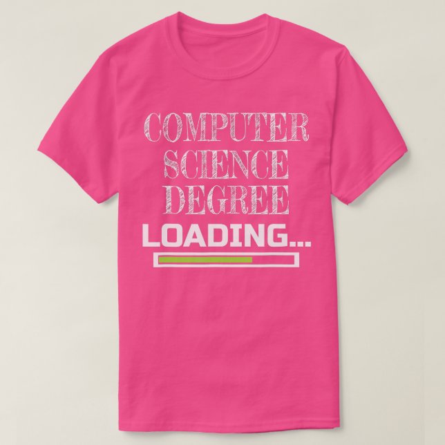 Computer Science Degree Loading CS School Major  T-Shirt (Design Front)