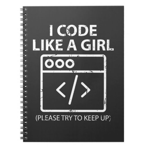 Computer Science Funny Women I Code Like a Girl Notebook