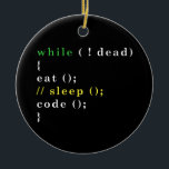 Computer Science Python Programmer Eat Code Sleep Ceramic Ornament<br><div class="desc">Know someone who would love this tee? Buy it for them as a gift. Perfect to be worn at hackathons,  at a software development job,  or at a home office.</div>