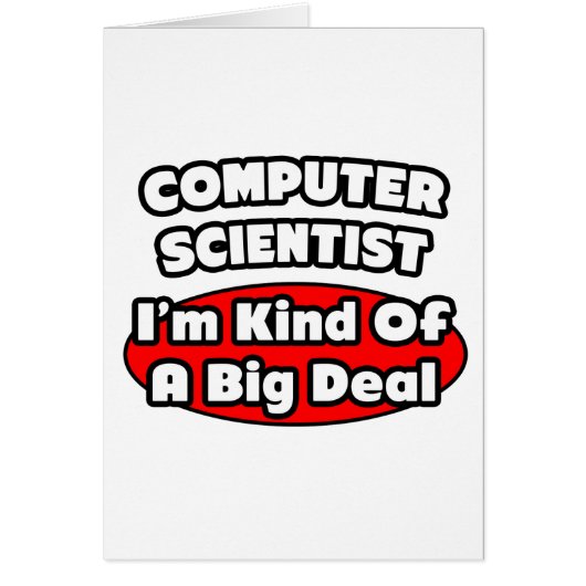Computer Scientist ... Big Deal Cards (Front)