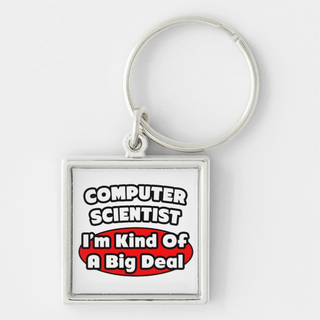 Computer Scientist ... Big Deal Keychain (Front)