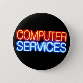 Computer Services Button by boblet at Zazzle