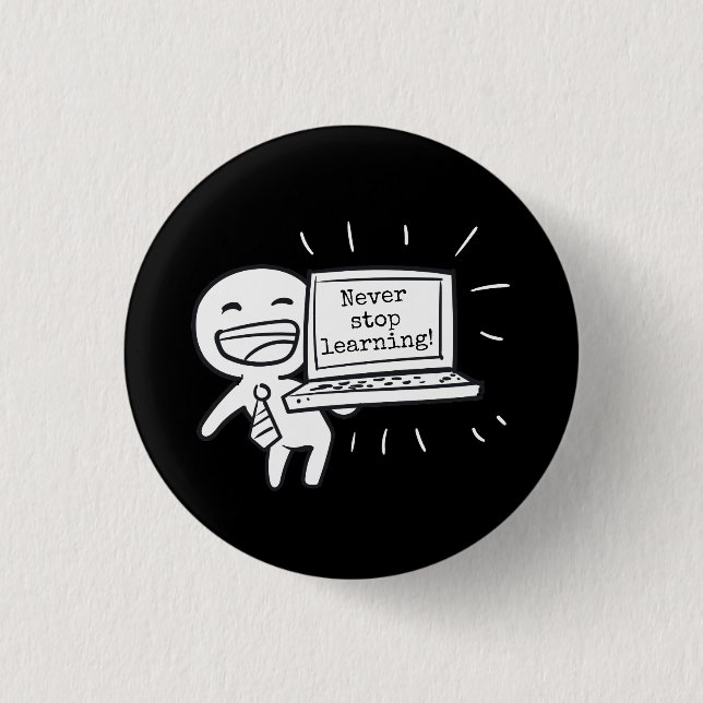 Computer Student Never Stop Learning Button (Front)