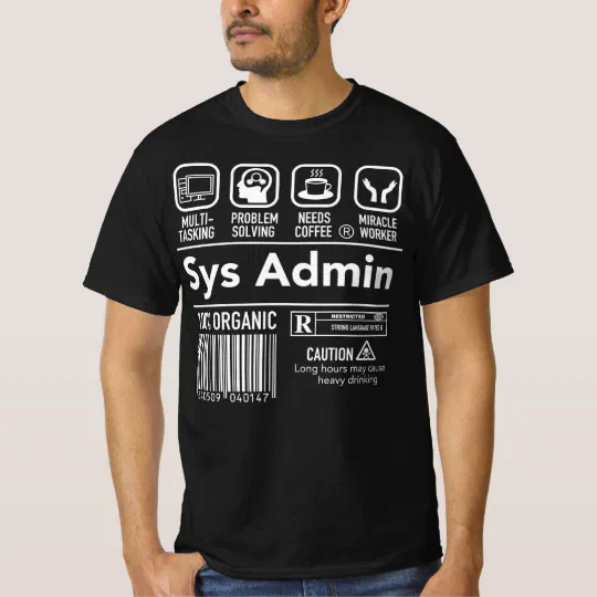 Computer System Administrator Unix Linux Sys Admin T-Shirt Computer System Administrator Unix Linux Sys Admin T-Shirt