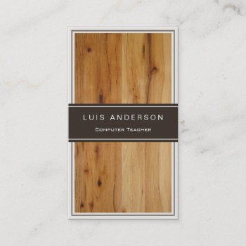 Computer Teacher - Stylish Wood Texture Business Card by CardHunter at Zazzle