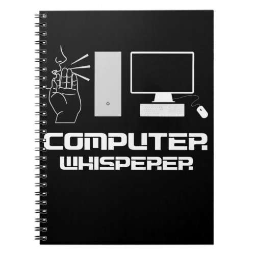 Computer Whisperer Funny Gamer IT Admin Programmer Notebook