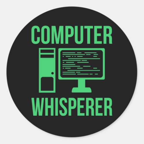 Computer Whisperer IT Tech Software Programmer Classic Round Sticker