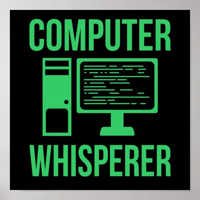 Computer Whisperer IT Tech Software Programmer Poster (Front)