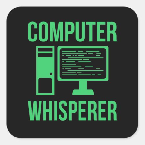 Computer Whisperer IT Tech Software Programmer Square Sticker