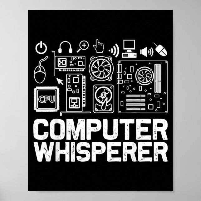 Computer Whisperer Shirt Tech Support Nerds Geek Poster (Front)