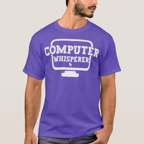 computer whisperer tech support nerds geek funny n T_Shirt